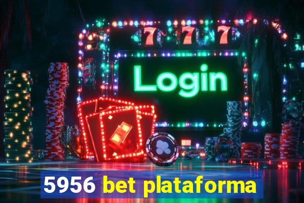 5956 bet plataforma